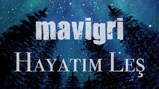 Mavi Gri  Hayatım Leş [upl. by Ripp]