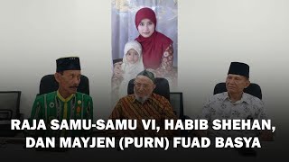 JELANG HAUL RATU MALIKA PA BERSAMA RAJA SAMUSAMU VI HABIB SHEHAN DAN MAYJEN PURN FUAD BASYA [upl. by Harbison]