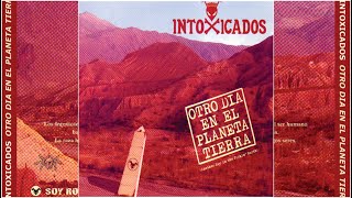 Intoxicados  Otro Día en el Planeta Tierra 2005 CD [upl. by Clippard993]