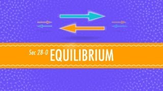 Equilibrium Crash Course Chemistry 28 [upl. by Virg]