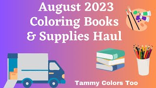 August 2023 Coloring Books amp Supplies Haul [upl. by Nirb]