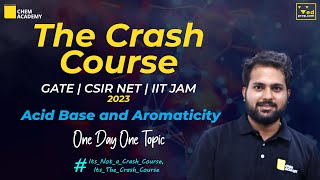 Acid Base and Aromaticity  Chemistry Crash Course for GATE CSIR NET amp IIT JAM  Chem Academy [upl. by Eoz]