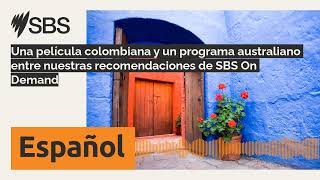 Una película colombiana y un programa australiano entre nuestras recomendaciones de SBS On [upl. by Tiffani]