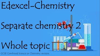 The whole of SEPARATE CHEMISTRY 2 Edexcel 91 GCSE Chemistry or combined science for paper 2 [upl. by Nessa]