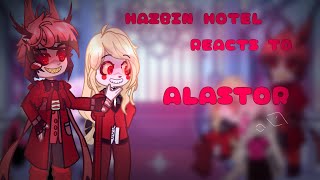 Hazbin Hotel reacts to AlastorGL2 TWFW Part 12• [upl. by Nauwtna]