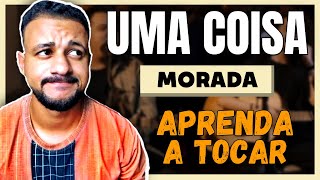 Uma Coisa  Morada  Aula de Violão Simplificado [upl. by Nicol]