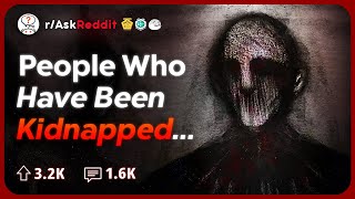 People Whove Been Kidnapped Or Held Captive What Happened  Reddit Stories [upl. by Brotherson339]