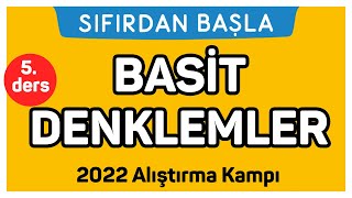 BASİT DENKLEMLER  Alıştırma kampı 5 Ders  Sıfırdan Başla Temelini Geliştir 518 [upl. by Llemart101]