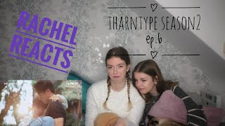 Rachel Reacts TharnType season 2 Ep6 [upl. by Yelahs127]