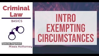 Intro  EXEMPTING CIRCUMSTANCES Criminal Law Discussion [upl. by Cob124]