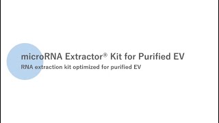 Protocol microRNA Extractor® Kit for Purified EV [upl. by Hniht536]