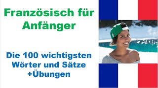 Französisch für Anfänger  Die 100 wichtigsten Wörter und Sätze  Übungen [upl. by Annazor]