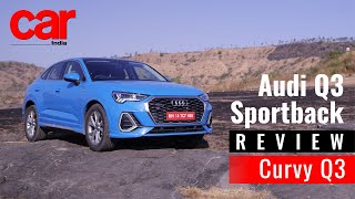 Audi Q3 Sportback Review  Curvy Q3  Car India Magazine [upl. by Arzed]