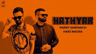 HATHYAR  Official Video  PARRY SARPANCH  Punjabi Song 2023  Humble Music [upl. by Maddox]