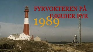 Fyrvokteren på Færder Fyr  1989 [upl. by Odnavres]