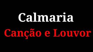 Calmaria  Canção amp Louvor  PLAYBACK COM 1 TOM ABAIXO E LETRA [upl. by Eirehc]