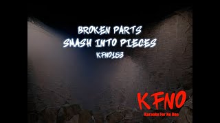 Smash Into Pieces  Broken Parts karaoke [upl. by Ihcas]