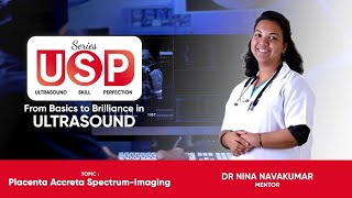 Ultrasound  USP Series  Placenta Accreta SpectrumImaging  Dr Nina Navakumar  StudyULTRASOUND [upl. by Nicks957]