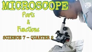 MICROSCOPE  PARTS AND FUNCTIONS  SCIENCE 7QUARTER 2  MODULE 1 [upl. by Nauq314]