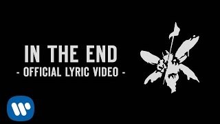 In The End Official Lyric Video  Linkin Park [upl. by Vaios865]