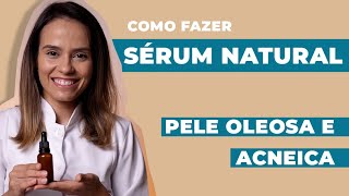 Sérum Natural para pele oleosa e acneica [upl. by Annaiek]