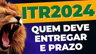 ITR 2024 PASSO A PASSO QUEM DEVE ENTREGAR PRAZO DE ENTREGA [upl. by Odravde]