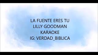 La fuente eres tú Lilly Goodman Karaoke [upl. by Niroc]