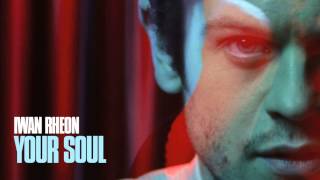 Iwan Rheon  Your Soul [upl. by Dry977]