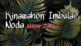 Kanawahon Imbulai Noda  Hain Jasli Lirik [upl. by Aihselef]