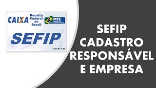 Sefip Passo a Passo  Cadastro Responsável Cadastro Empresa e Cadastro empregado [upl. by Blanche]