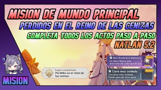 MISIÓN DE MUNDO  Perdidos En El Reino De Las Cenizas  COMPLETA Natlan 52 Genshin Impact Español [upl. by Oren]