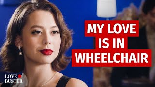 My Love Is In A Wheelchair  LoveBusterShow [upl. by Irim]