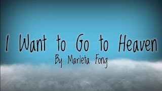 I Want to Go to Heaven by Marleta Fong l Accompaniment l Instrumental l Minus one with lyrics [upl. by O'Kelly]