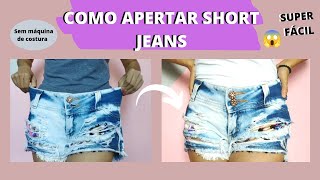 COMO APERTAR SHORT JEANS SEM MÁQUINA DE COSTURA  DIY [upl. by Ofilia205]