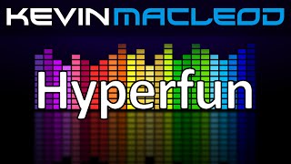 Kevin MacLeod Hyperfun [upl. by Gereld719]