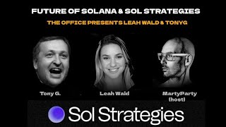 FUTURE of Solana and SolStrategiesThe Office hosts Leah WaldCEO amp TonyG solana martyparty [upl. by Sandor]