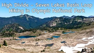 Hiking High Divide  Seven Lakes Basin Loop  Olympic National Park [upl. by Luap]