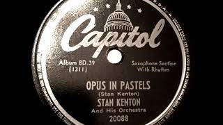 1946 Stan Kenton  Opus In Pastels [upl. by Auoy367]