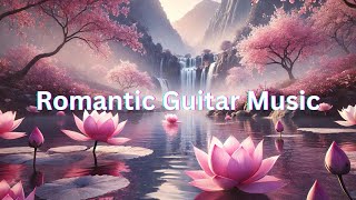 Romantic Guitar Music 🌹🪷  Relaxing Guitar Music Instrumental Music guitarmusic romantic enjoy [upl. by Auohs]