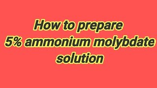 How to prepare 5 ammonium molybdate  How to prepare ammonium molybdate solution [upl. by Farhsa]