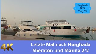 Hurghada Sheraton und Marina pt 22 Die Marina ein Traum [upl. by Gold]