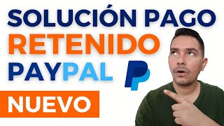 Dinero Retenido en PayPal Nueva SOLUCIÓN [upl. by Gaskill]