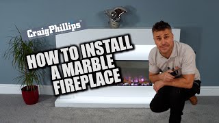 How to Install a Marble Fireplace with an Electric Flame Effect Fire  Fireplaces 101 [upl. by Gunning]