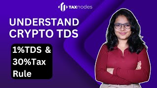 Crypto Taxes Explained 1 TDS amp 30 Tax Rule Explained [upl. by Othelia]