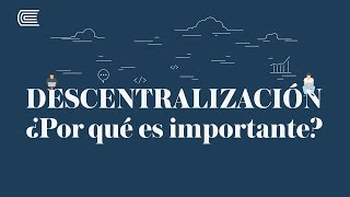 Descentralización ¿Por qué es importante [upl. by Gottuard]