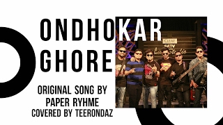 Ondhokar ghore  Paper Rhyme  Covered by Teerondaz [upl. by Kathryne]