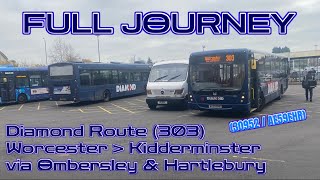 FULL JOURNEY  Diamond Route 303 Worcester  Kidderminster [upl. by Dnalevets149]