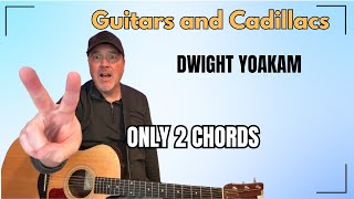 How to Play Guitars and Cadillacs  Dwight Yoakam  WITH ONLY 2 CHORDS  Country Guitar Lesson [upl. by Iy709]