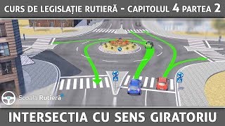 Curs de legislație rutieră  Cap 4 Part 2  Intersecția cu sens giratoriu [upl. by Gabbey]