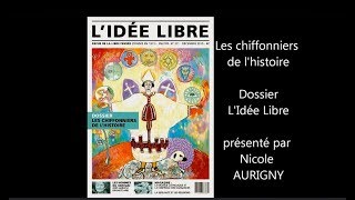 quotLes chiffonniers de lHistoirequot Nicole Aurigny LIdée Libre [upl. by Ahsilif405]